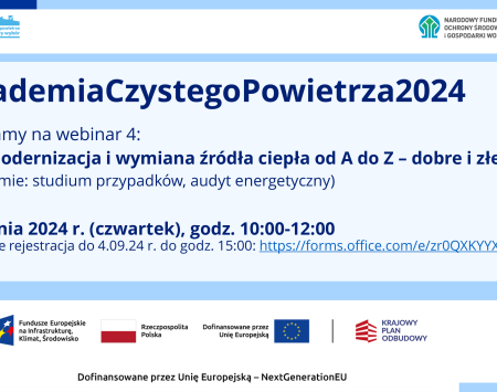 Akademia Czystego Powietrza 2024 - Termomodernizacja i wymiana źródła ciepła od A do Z – dobre i złe praktyki (kontynuacja)