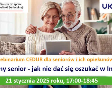 Webinarium CEDUR dla seniorów i ich opiekunów "Bezpieczny senior - jak nie dać się oszukać w Internecie"